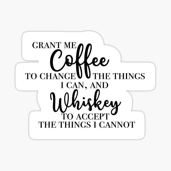 grant-me-coffee-and-whiskey-sticker-for-sale-by-spottedhound-redbubble