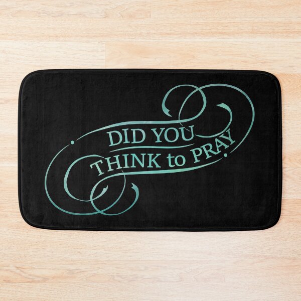 Item preview, Did you think to pray designed and sold by Heather Walton.