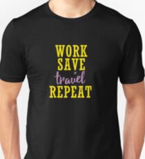 Work Save TRAVEL Repeat Unisex T-Shirt
