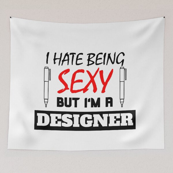 Item preview, I Hate Being Sexy But I'm A Designer designed and sold by OMdesigns93.