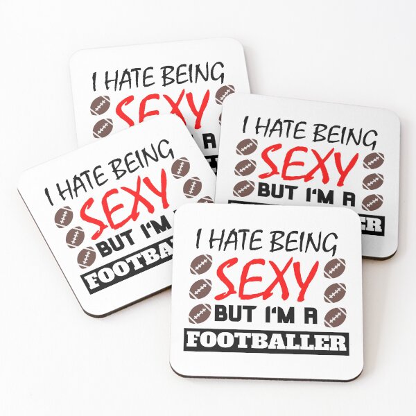 Item preview, I Hate Being Sexy But I'm A Footballer designed and sold by OMdesigns93.