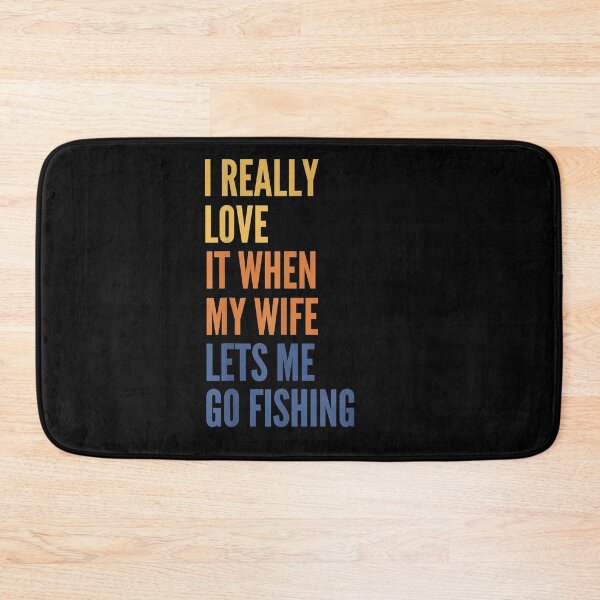 Item preview, Mens Humor I Really Love It When My Wife Lets Me Go Fishing Joke  designed and sold by shirleyfinley.
