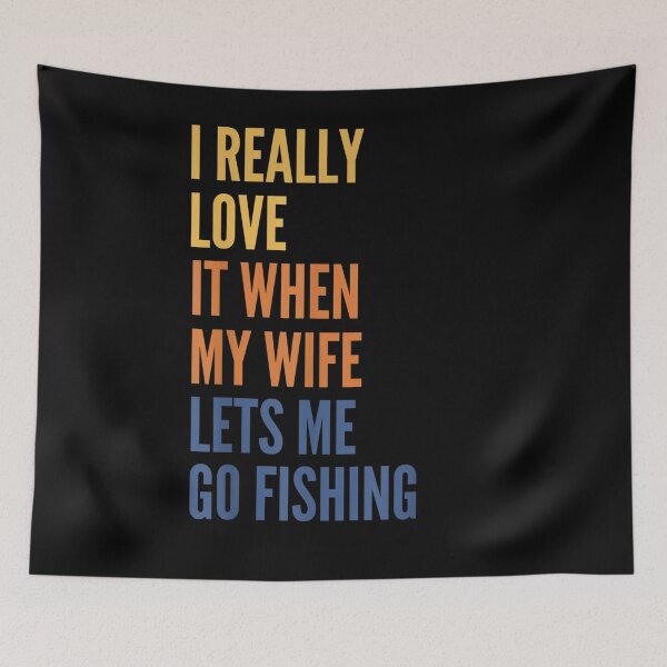 Item preview, Mens Humor I Really Love It When My Wife Lets Me Go Fishing Joke  designed and sold by shirleyfinley.