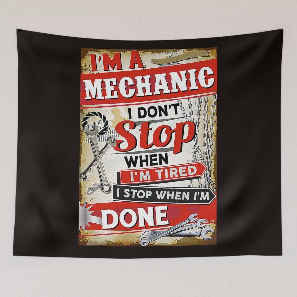 Item preview, I'm a mechanic i don't stop when i'm tired i stop when i'm done designed and sold by Cisnerosf97.
