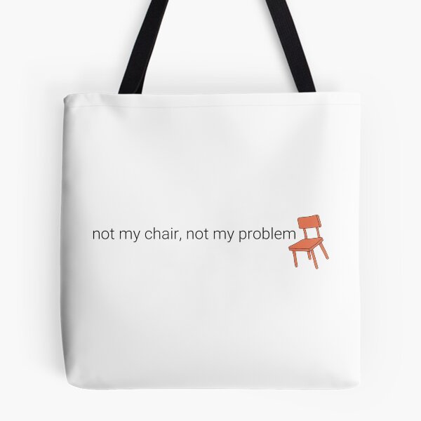 Item preview, not my chair not my problem designed and sold by Lydia S.