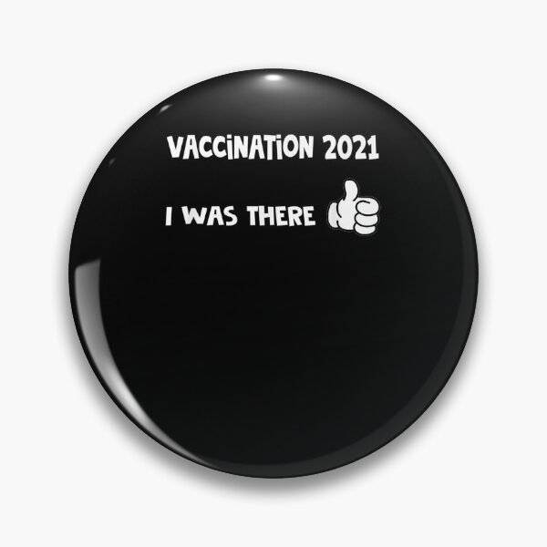 Item preview, Vaccinated Vaccination 2021 I Was There  designed and sold by shirleyfinley.