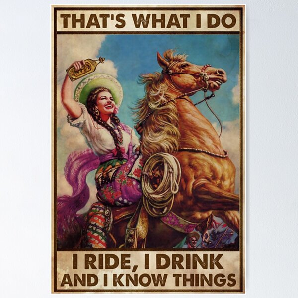 Item preview, Mexican Cowgirl Drink Tequila That's what i do i ride i drink designed and sold by reenea84.