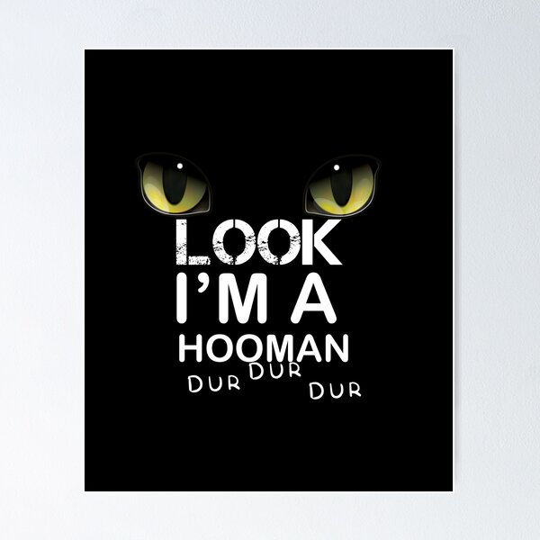 Item preview, look I'm a hooman funny cat designed and sold by Yassineea65.