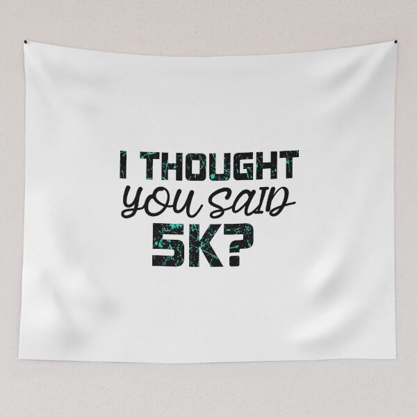 Item preview, I Thought Said 5k Running Funny designed and sold by YES!GOODY.