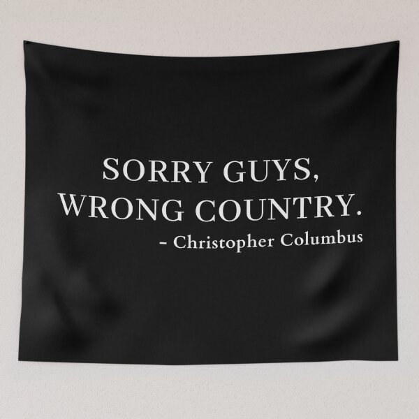 Item preview, Christopher Columbus - Sorry Guys, Wrong Country designed and sold by Legit Hooligan.