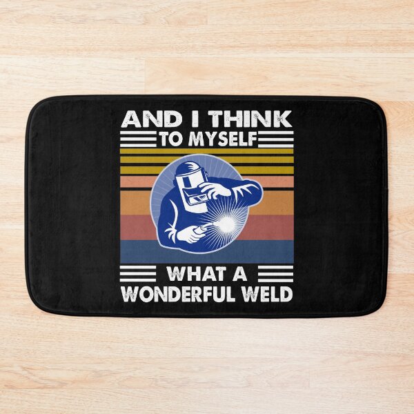 Item preview, And I Think To Myself What A Wonderful Weld Welding Welder designed and sold by Niishouseca.