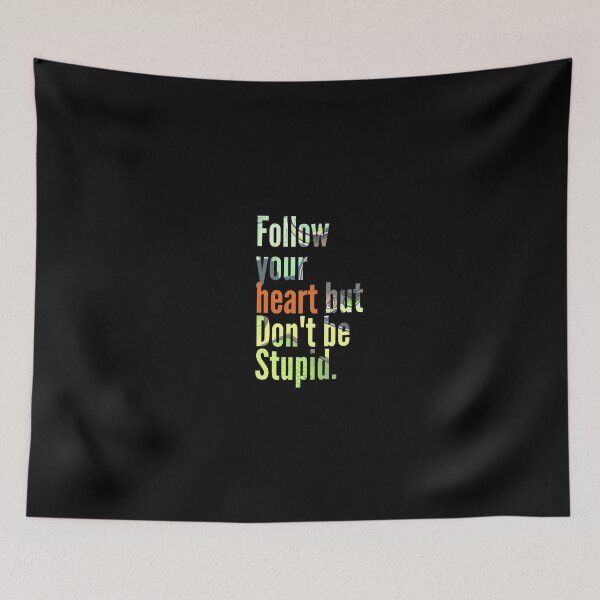 Item preview, Follow your heart but don't be stupid Tee's  designed and sold by Puddlewear.