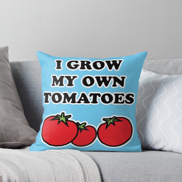 Item preview, I Grow My Own Tomatoes designed and sold by Shenans1930.