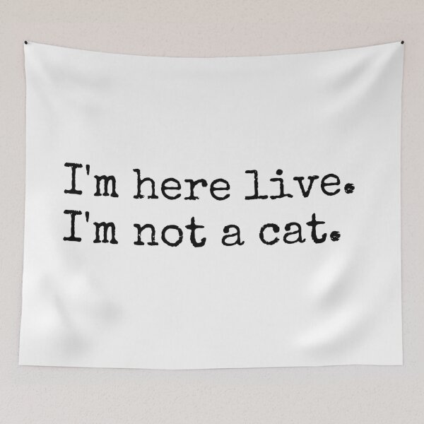 Item preview, im here live im not a cat designed and sold by NikitaAg.