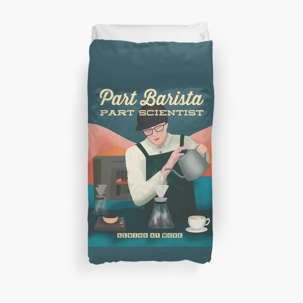 Part Barista, Part Scientist Duvet Cover