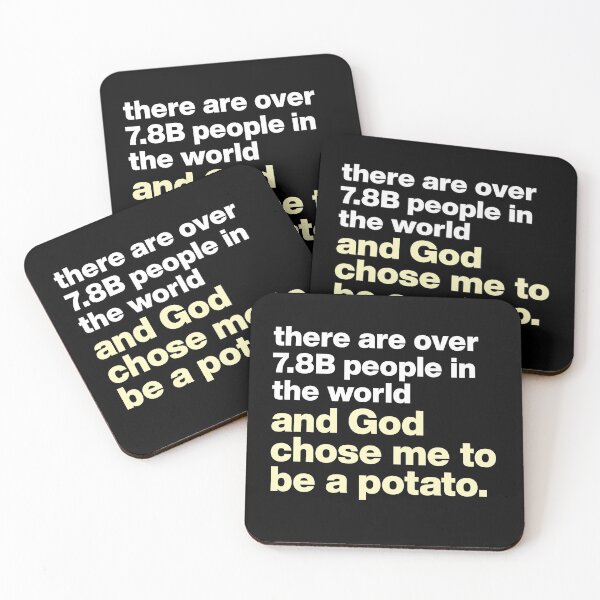 Item preview, there are over 7.8B people in the world, and God chose me to be a potato. - Sarcastic Meme Phrase Merch designed and sold by artsycore.