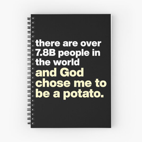 Item preview, there are over 7.8B people in the world, and God chose me to be a potato. - Sarcastic Meme Phrase Merch designed and sold by artsycore.