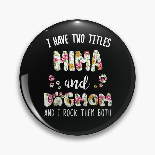 Item preview, I Have Two Titles Mima And Dog Mom  designed and sold by shirleyfinley.