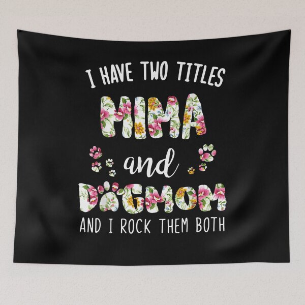 Item preview, I Have Two Titles Mima And Dog Mom  designed and sold by shirleyfinley.