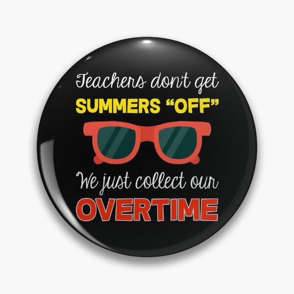 Item preview, Teachers Don't Get Summers "OFF". We Just Collect Our Overtime designed and sold by Miss Kinder Classroom.