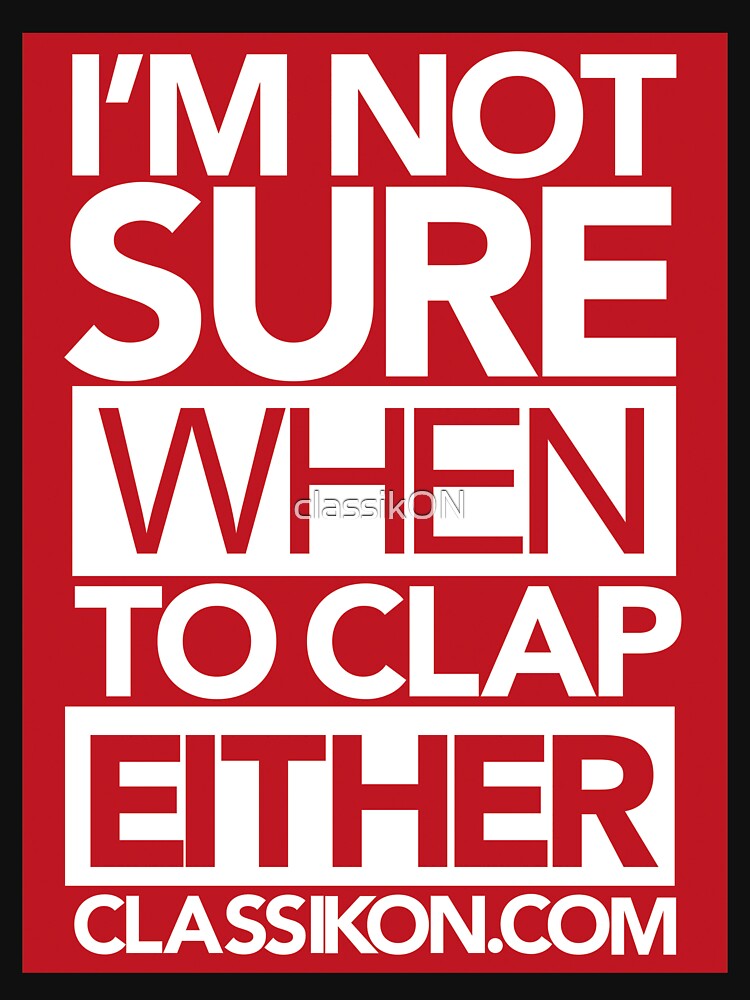 I'm not sure when to clap either - Red by classikON