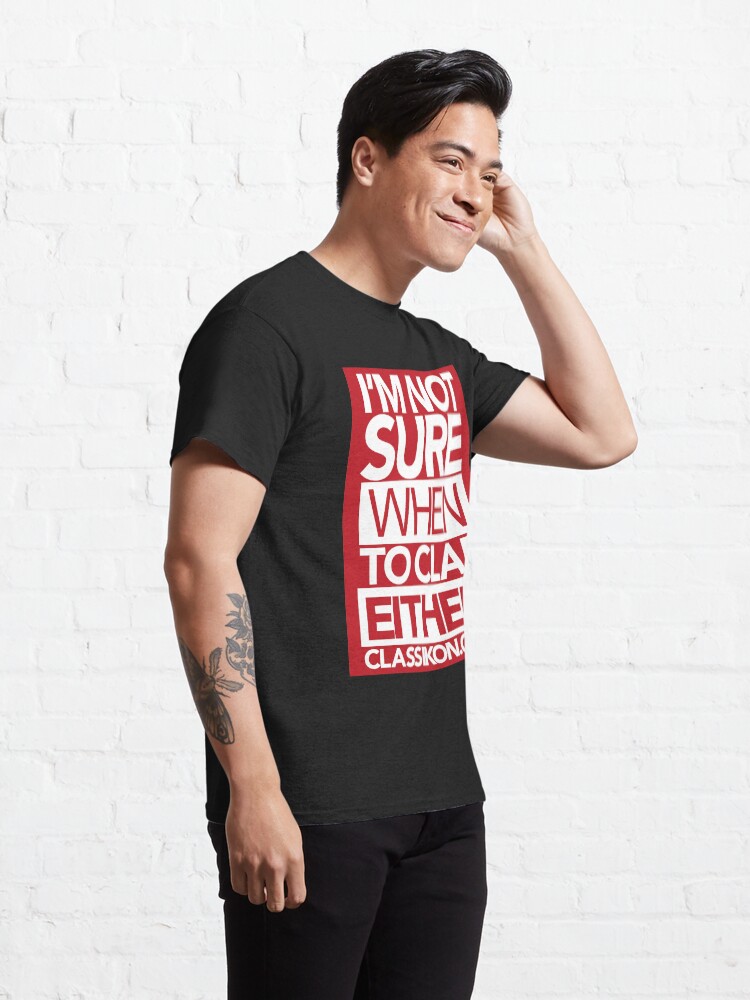 Alternate view of I'm not sure when to clap either - Red Classic T-Shirt