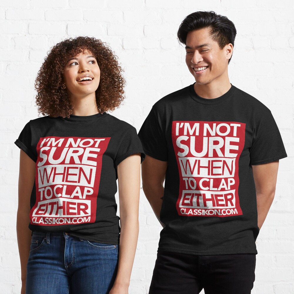 I'm not sure when to clap either - Red Classic T-Shirt