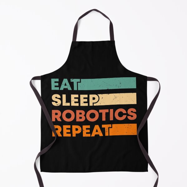 Item preview, Eat Sleep Robotics Repeat designed and sold by Shop signer.
