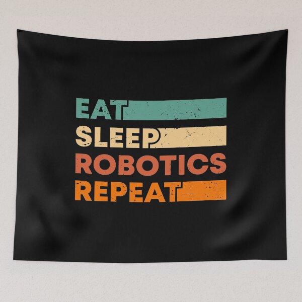 Item preview, Eat Sleep Robotics Repeat designed and sold by Shop signer.