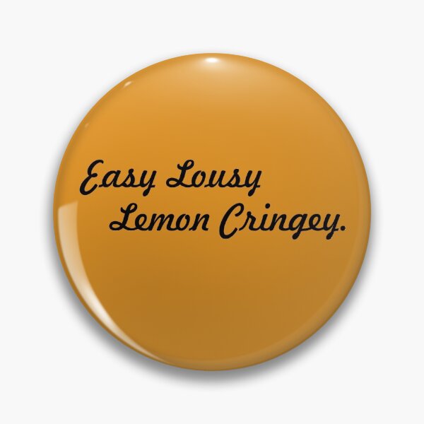 Item preview, Easy Lousy Lemon Cringey. (Easy Peasy Lemon Squeezy) designed and sold by arrogantdesign.