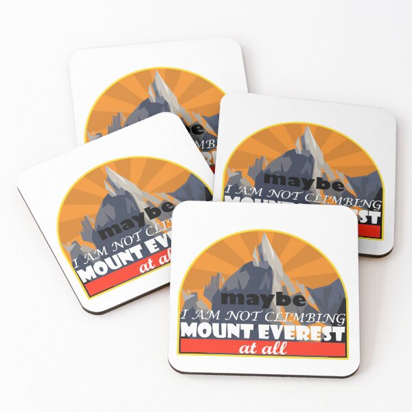 Item preview, Maybe i am not climbing mount Everest at all designed and sold by Xdelacra.