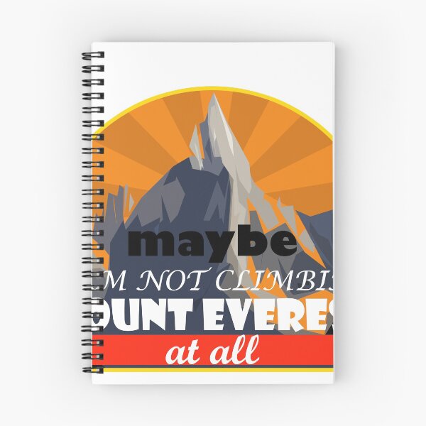 Item preview, Maybe i am not climbing mount Everest at all designed and sold by Xdelacra.