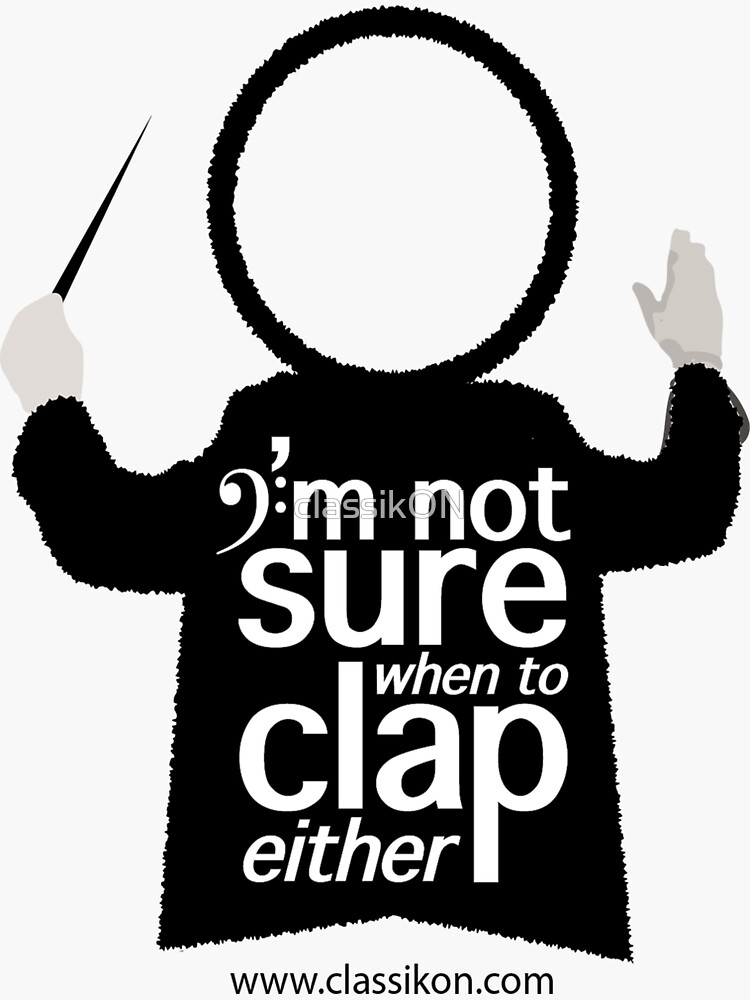 I'm not sure when to clap either - Conductor by classikON