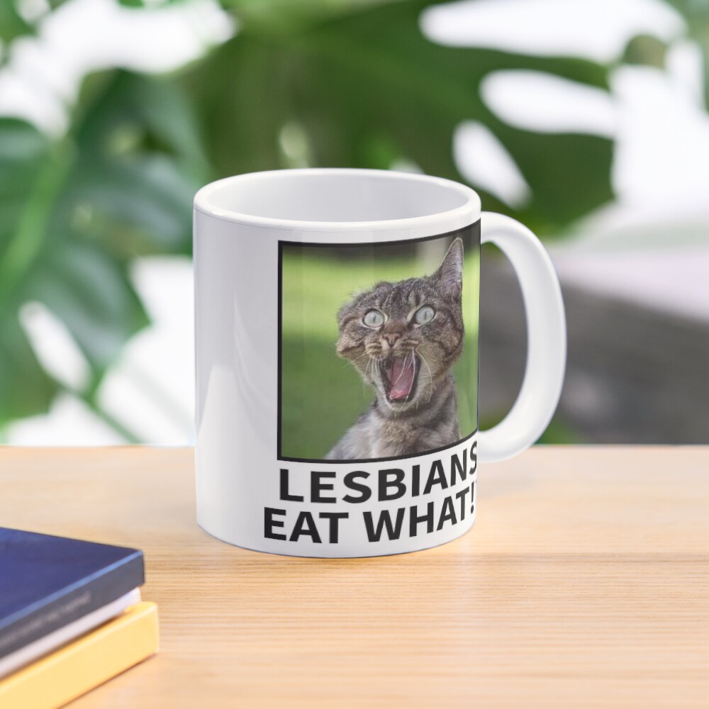 LESBIANS EAT WHAT Coffee Mug