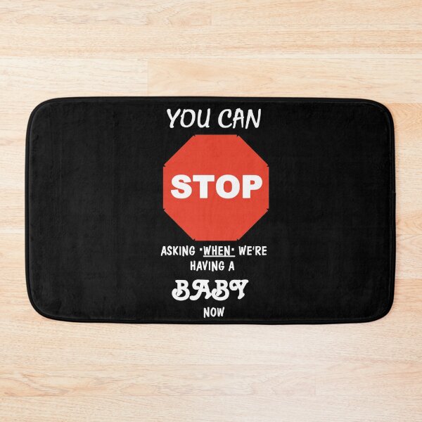 Item preview, You Can Stop Asking When We're Having a Baby Now designed and sold by zareworks.