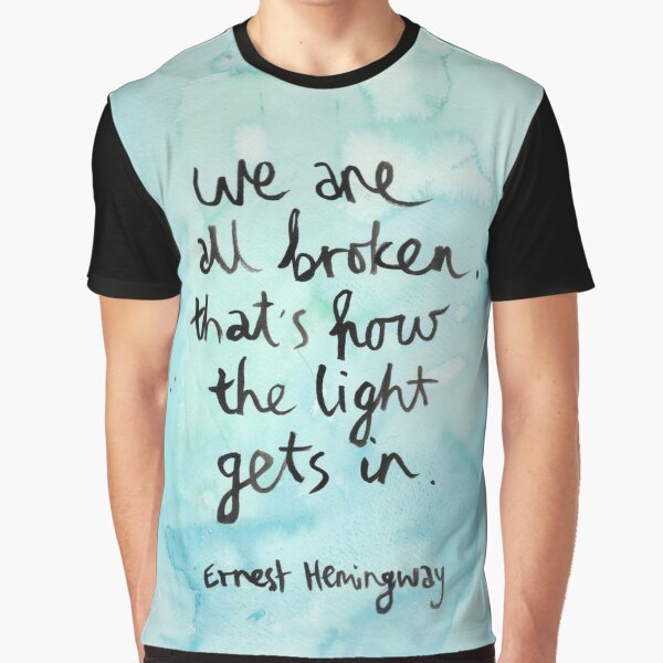 We Are All Broken Graphic T-Shirt