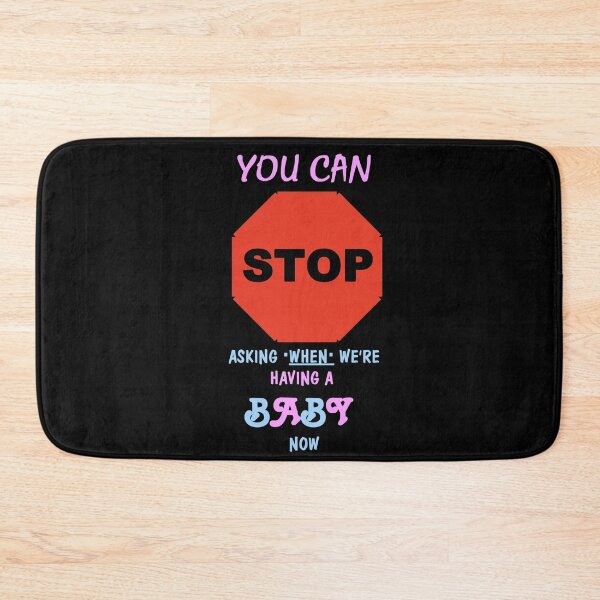 Item preview, You Can Stop Asking When We're Having a Baby Now designed and sold by zareworks.