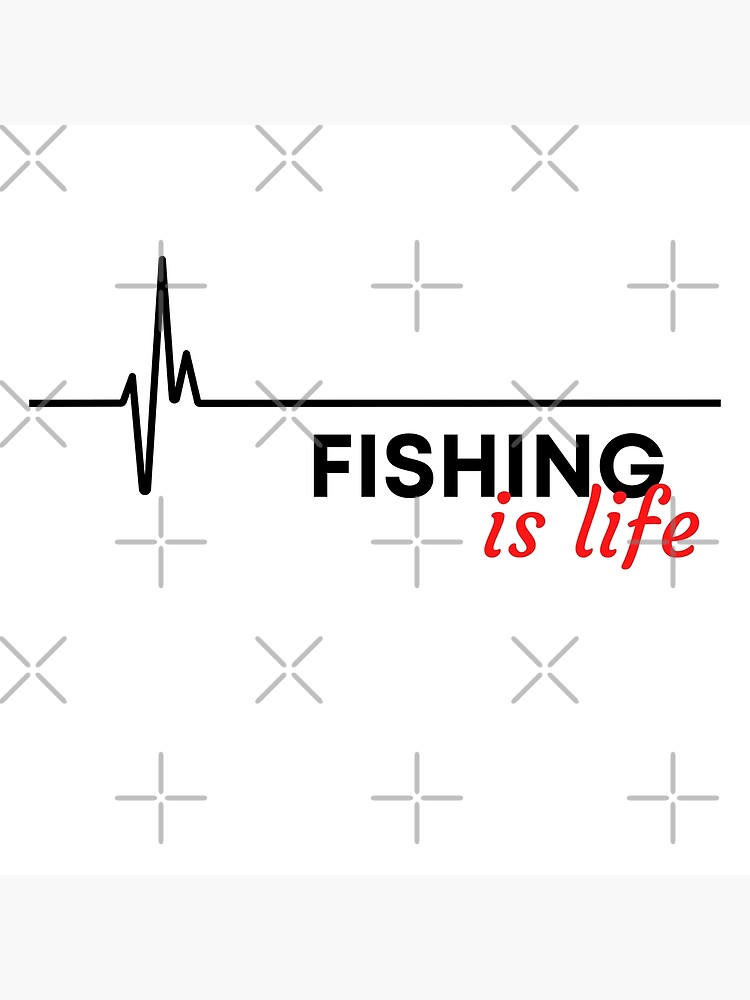 Fishing Is Life