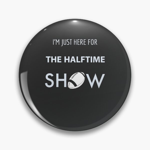 Item preview, I'm just here for the halftime show designed and sold by Kadouh.