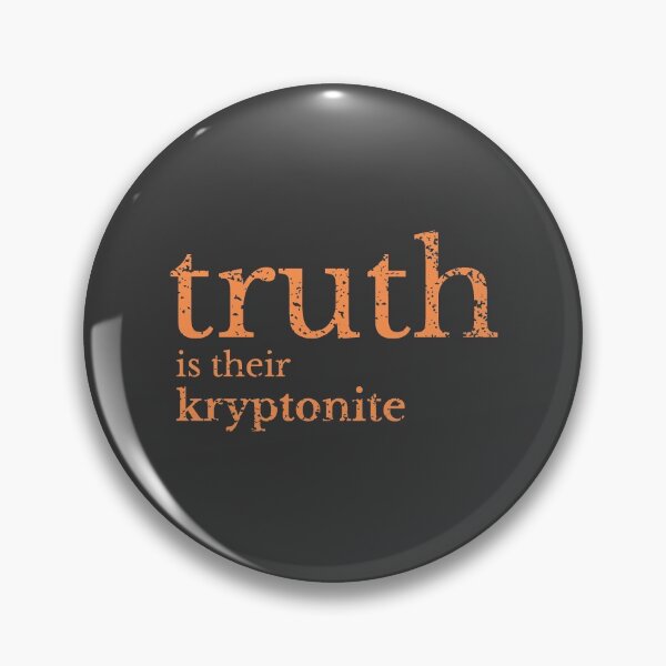 Item preview, truth is their kryptonite designed and sold by NomadMessenger.