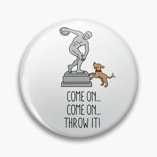 Item preview, Come on Throw it funny dog K9 frisbee discus throw designed and sold by LaundryFactory.