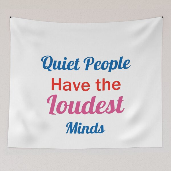 Item preview, Quiet People Have the Loudest Minds designed and sold by urgentbuy.