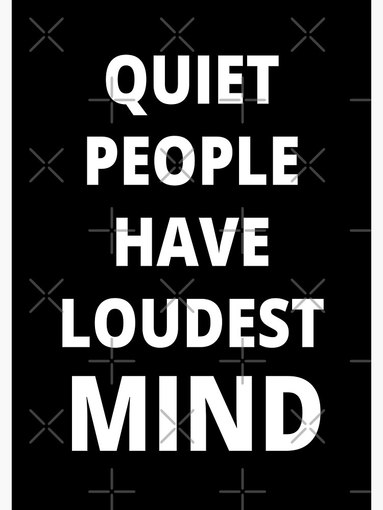 Disover Quiet People Have Loudest Mind Premium Matte Vertical Poster