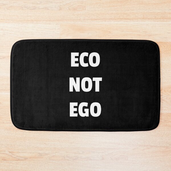 Item preview, Eco Not Ego - Ecology designed and sold by Inspirationmotivation.