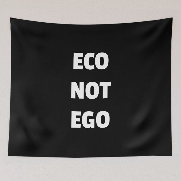 Item preview, Eco Not Ego - Ecology designed and sold by Inspirationmotivation.