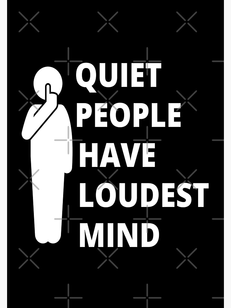 Disover Quiet People Have Loudest Mind Premium Matte Vertical Poster