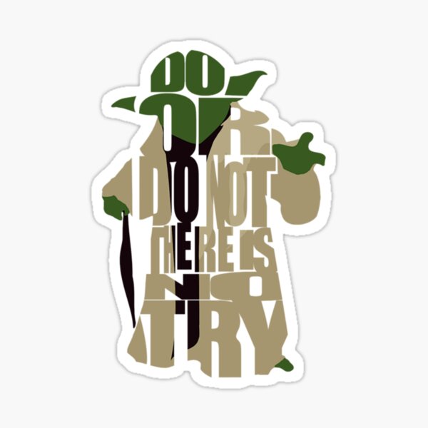 Do Or Do Not There Is No Try Stickers Sticker