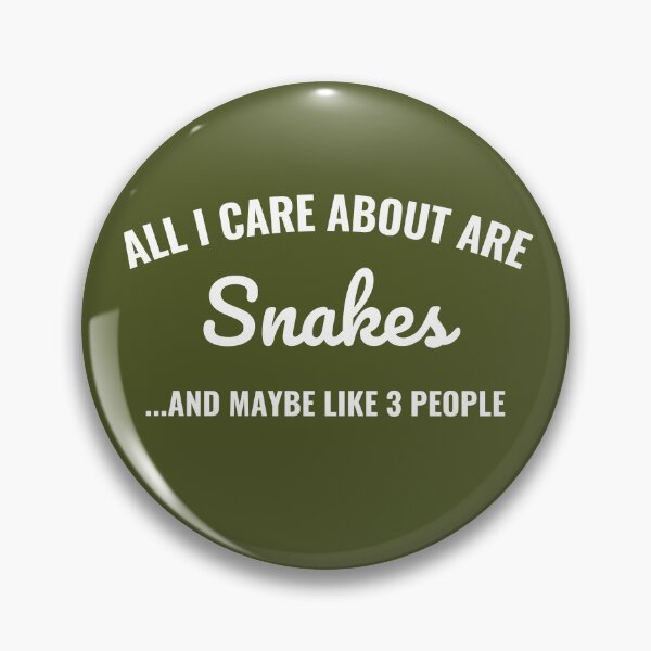 Item preview, All I care about are snakes and maybe like 3 people designed and sold by Unchainthebeast.