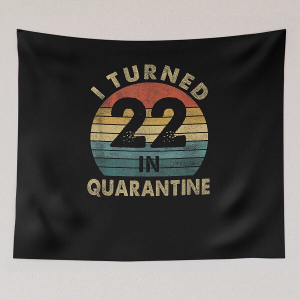 Item preview, I Turned 22 In Quarantine 2021 22 Year Old 22nd Birthday  designed and sold by shirleyfinley.