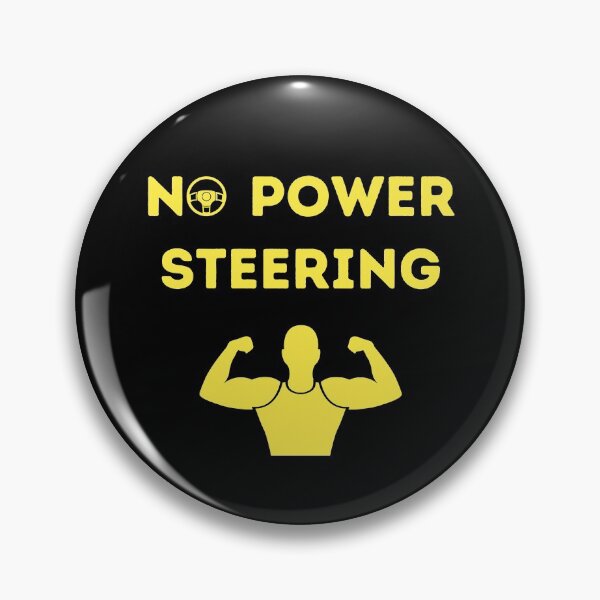 Item preview, Copy of No power steering, car joke. designed and sold by SuperStuff4U.